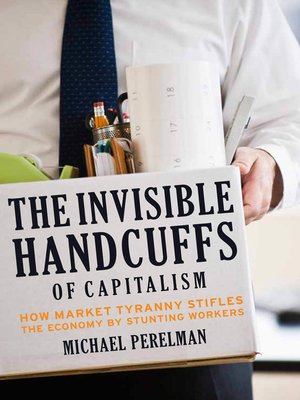 cover image of The Invisible Handcuffs of Capitalism